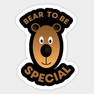 Bear To Be Special Sticker